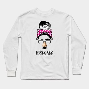 Mom disguisted Life Mom Messy Bun Mothers Day Gift Long Sleeve T-Shirt